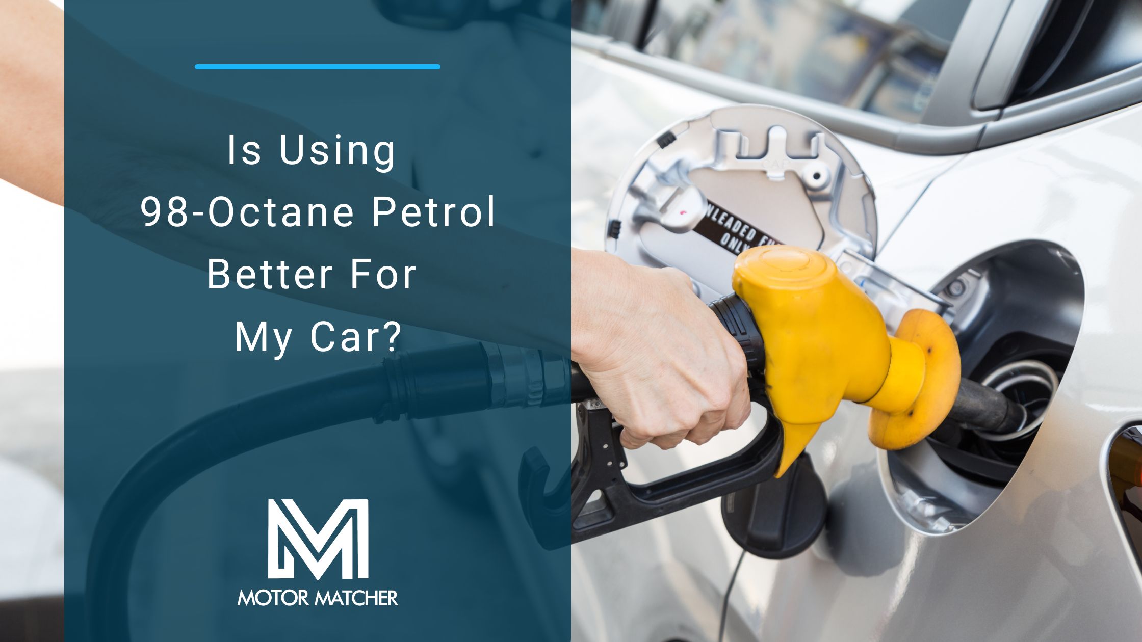 Is Using 98Octane Petrol Better for My Car? Motor Matcher
